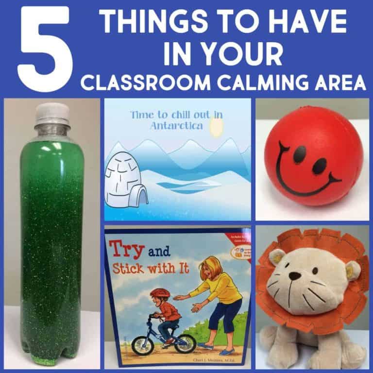 A collage titled 5 Things to Have in Your Classroom Calming Area shows a green sensory bottle, a book about Antarctica, a red smiley-face stress ball, the book Try and Stick with It, and a plush lion toy for your calming area.