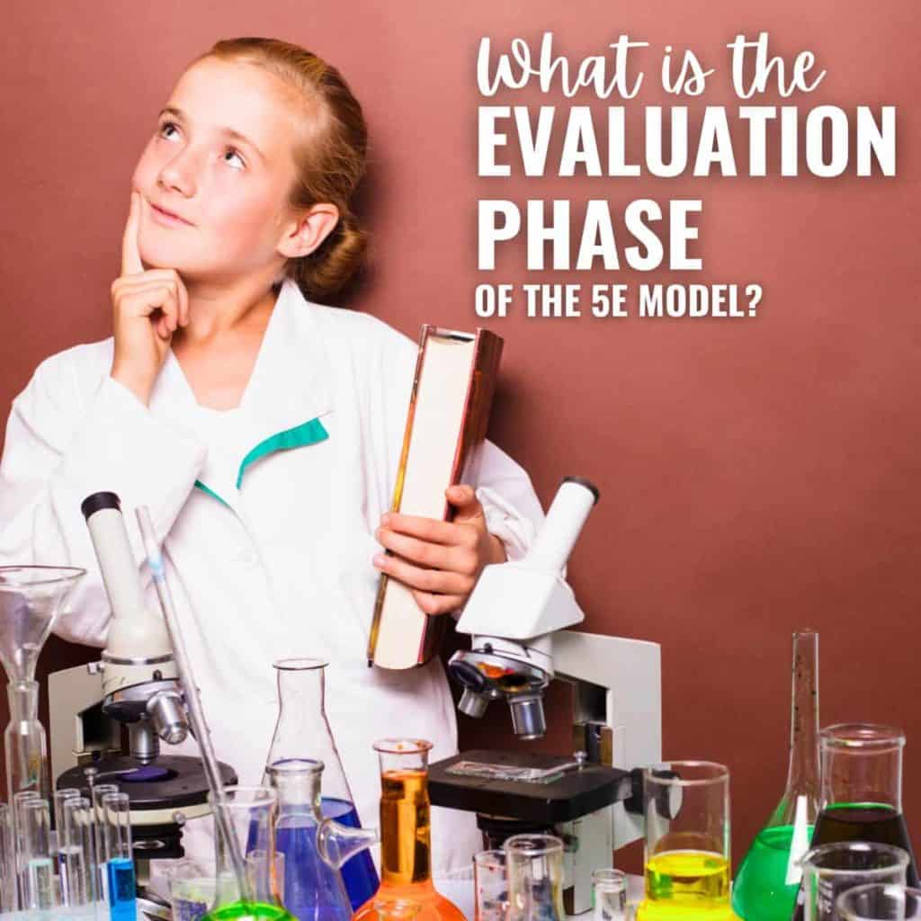 A girl in a lab coat holds a book and looks thoughtful, standing among colorful lab equipment and microscopes. Text reads, What happens during the Evaluation Phase of the 5E model?.