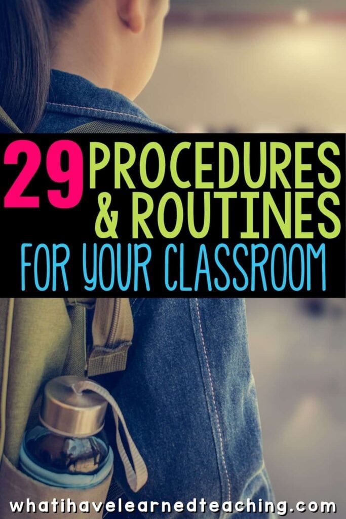 29 Classroom Routines and Procedures Examples for Elementary School 1 Close-up of a student with a backpack and water bottle. Overlaid text reads: 29 Procedure & Routine Examples. Website whathaveilearnedteaching.com appears at the bottom.