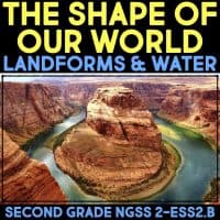 Aerial view of a winding river around a rock formation in the desert. Text: The Shape of Our World: Landforms & Water. Second Grade Science Stations BUNDLE - ALL Next Generation Science Stations. NGSS 2-ESS2.B.
