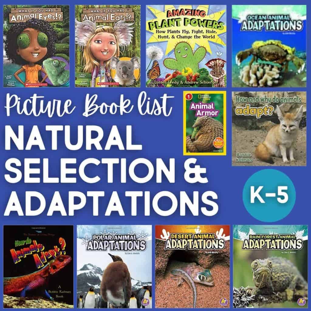 Collage of ten Picture Books about Natural Selection and animal adaptations, with bold text: &ldquo;Picture Book list: NATURAL SELECTION & ADAPTATIONS K&ndash;5&rdquo; on a blue background. Perfect for readers seeking natural selection books for kids.