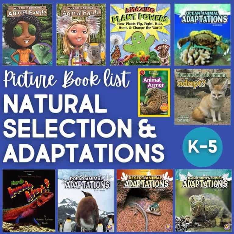 Collage of ten Picture Books about Natural Selection and animal adaptations, with bold text: “Picture Book list: NATURAL SELECTION & ADAPTATIONS K–5” on a blue background. Perfect for readers seeking natural selection books for kids.