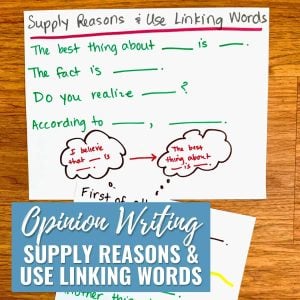 Teach Students to Support Opinions with Reasons 5 Opinion writing supply reasons and use linking words