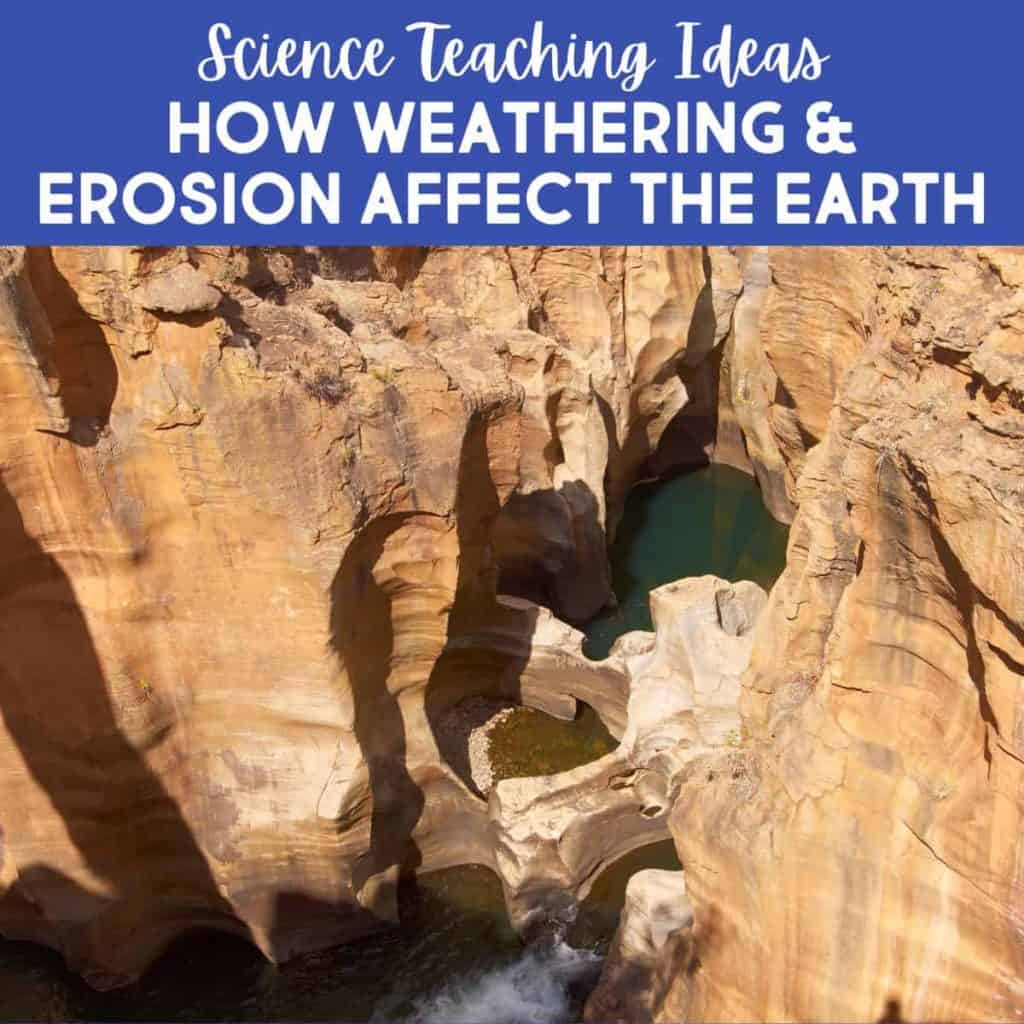 A narrow, winding canyon with smooth, layered rock walls shaped by water erosion; text above reads, Science Teaching Ideas: Erosion Experiments Show How Weathering and Erosion Affect the Earth.