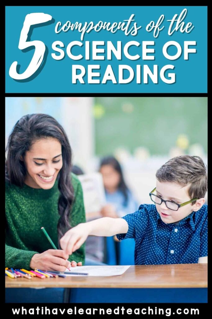 What Is the Science of Reading? 5 Key Components 5 A teacher helps a young boy with glasses as he points to his paper. Text above: What are the five components of the science of reading? Featured: PIN _ 5 components of the science of reading.