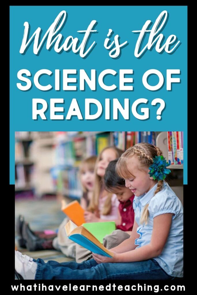 What Is the Science of Reading? 5 Key Components 1 Four children read colorful books and smile in a library. The text above asks, What is the Science of Reading? Learn more with PIN _ What is the Science of Reading at whatihavelearnedteaching.com.
