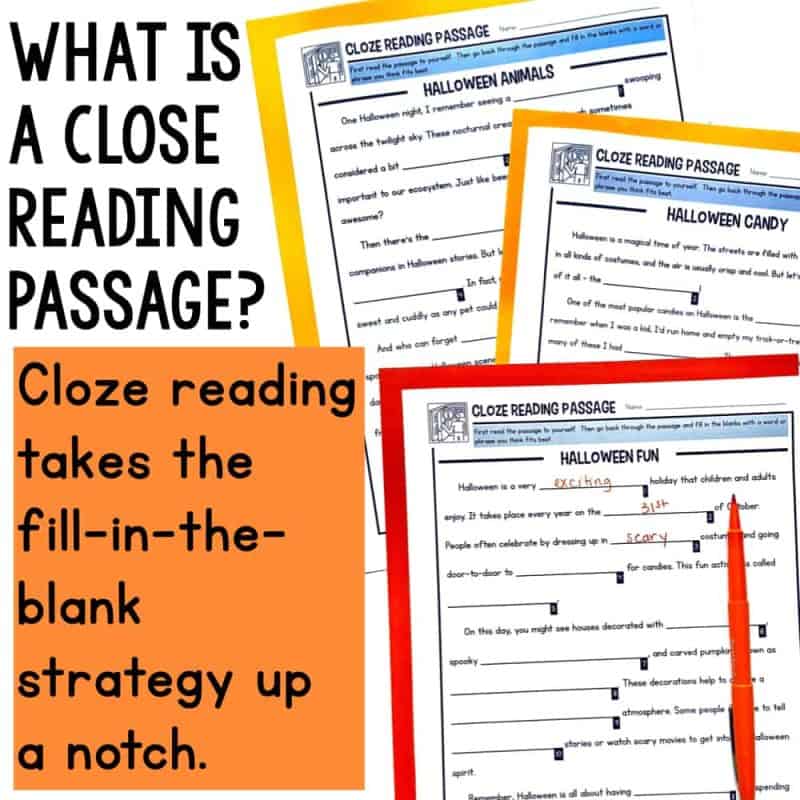 Cloze Reading Halloween Cover.002 These HALLOWEEN Cloze Reading Passages encourage students to use context clues and make inferences to determine a sentence's correct word or phrase.