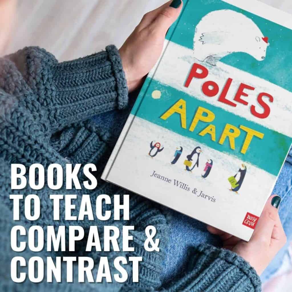 A person in a blue sweater holds the children&rsquo;s book &ldquo;Poles Apart&rdquo; by Jeanne Willis & Jarvis. Text overlay: &ldquo;Books to Teach Compare and Contrast.&rdquo;.
