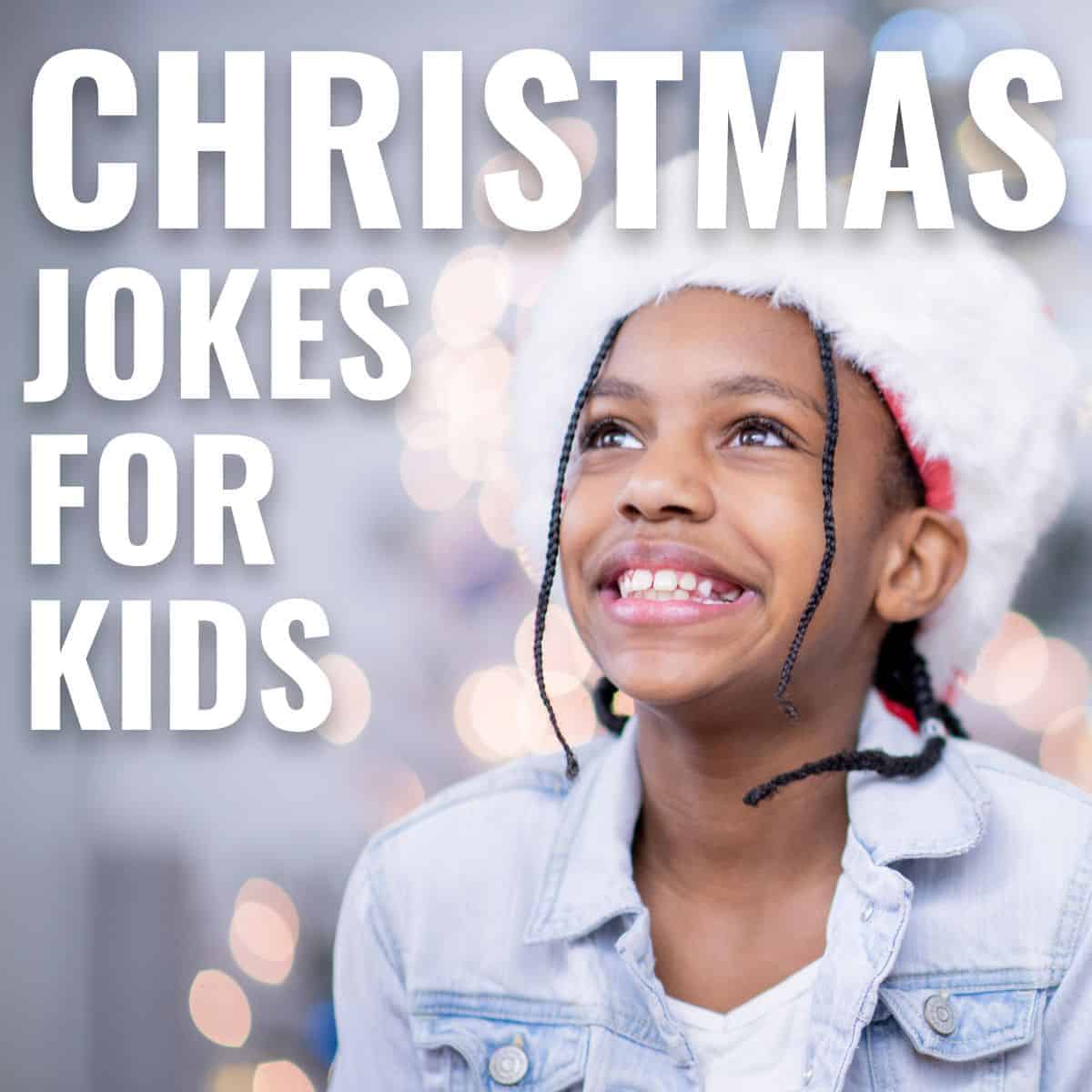 50 Christmas Jokes To Make Kids Laugh All Season Long 50 christmas jokes to make kids laugh all season long