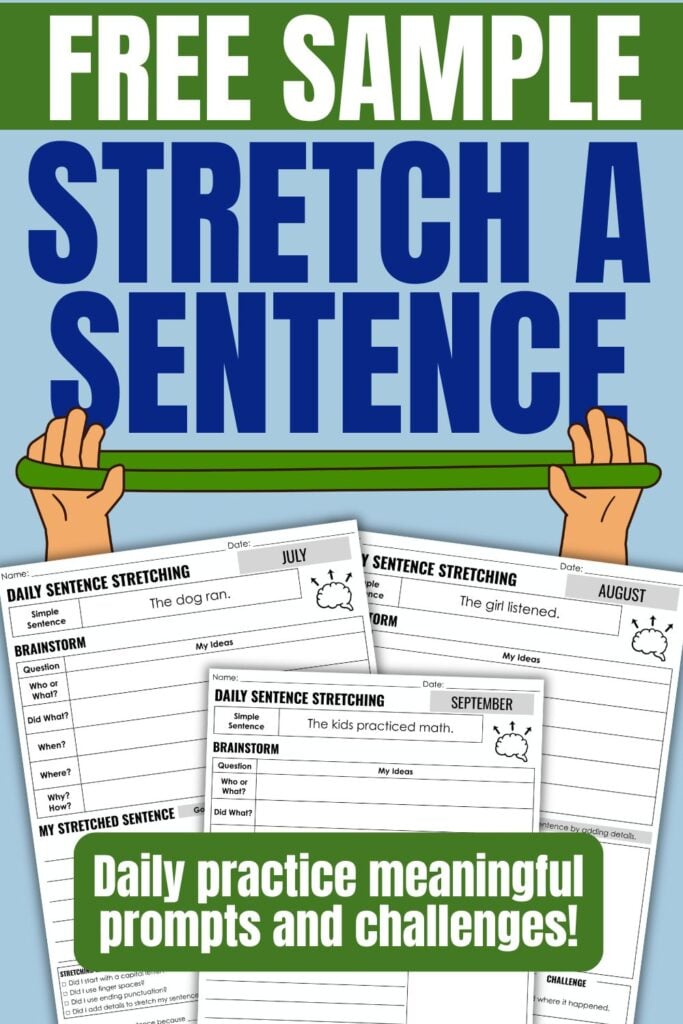 Free Stretch a Sentence Worksheet (PDF Download for Elementary Students) 1 Promotional graphic for a free sample of Stretch a Sentence worksheets. Features cartoon hands stretching a bar and three worksheet pages with prompts to help students expand basic sentences. Text promotes daily meaningful practice.