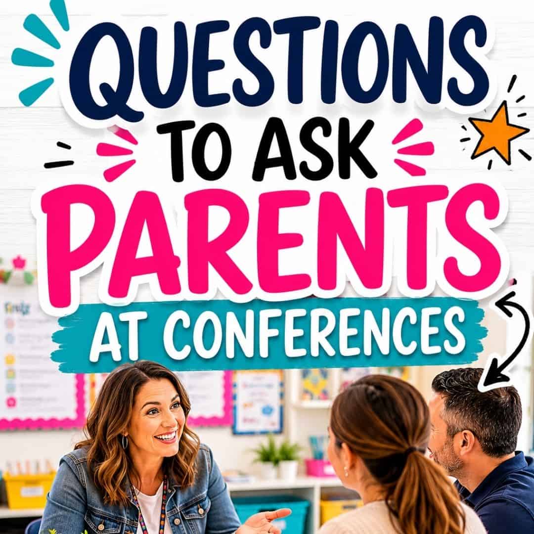 Questions to Ask Parents at Parent-Teacher Conferences: A Teacher's Guide